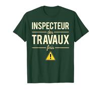 Inspecteur des Travaux Finis Blague Chef Patron Humour T-Shirt, Homme, Vert Forêt, M