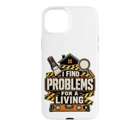 Inspecteur d'intérieur, Je Trouve des problèmes pour Gagner ma Vie Coque pour iPhone 15 Plus