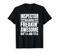 Inspecteur Parce Que Freakin' Awesome n'est Pas Un Titre d'emploi T-Shirt