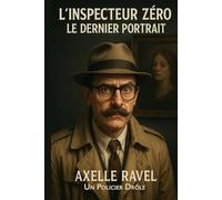 Inspecteur Zéro - Le Dernier Portrait: Un détective pas comme les autres… un tableau qui cache plus d’un secret.