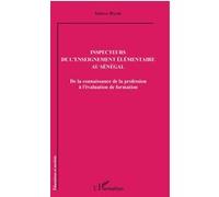 Inspecteurs de l'enseignement élémentaire au Sénégal De la connaissance de la profession à l'évaluation de formation - Idrissa Baldé - L'harmattan - broché - Scolaire / Universitaire