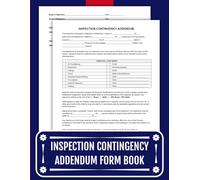Inspection Contingency Addendum Form Book: 50 Forms for Buyers and Agents | 8.5 x 11 inches.
