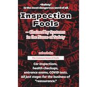 Inspection Fools: Chained by Systems in the Name of Safety