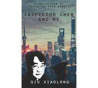 Inspector Chen and Me: A Collection of Inspector Chen Stories