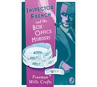 INSPECTOR FRENCH AND THE BOX OFFICE MURDERS