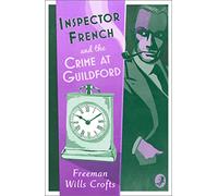 Inspector French and the Crime at Guildford