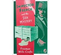 Inspector French And The Sea Mystery