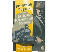 Inspector French: Sir John Magill's Last Journey