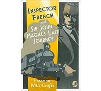 Inspector French Sir John Magills Last Journey by Freeman Wills Crofts Paperback Book Freeman Wills Crofts (Auteur)