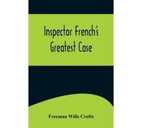 Inspector French's Greatest Case