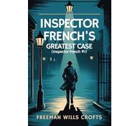 Inspector French's Greatest Case (Inspector French #1)