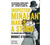 Inspector Minahan Makes a Stand: The Missing Girls of England O,donnell, Bridget (Auteur)