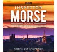 Inspector Morse BBC Radio Drama Collection by Colin Dexter Inconnu (Auteur)