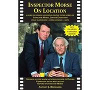Inspector Morse on Location: The Companion to the Original and Bestselling Guide to the Oxford of Inspector Morse Including Lewis Fully Illustrated with Location Maps Richards, Antony J (Auteur)