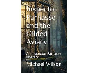 Inspector Parnasse and the Gilded Aviary: An Inspector Parnasse Mystery