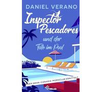 Inspector Pescadores und der Tote im Pool: Der perfekte Krimi für den nächsten Urlaub