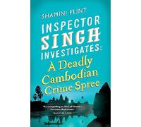 Inspector Singh Investigates: A Deadly Cambodian Crime Spree: Number 4 in series