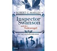 Inspector Swanson und der Todesengel Ein viktorianischer Krimi - Robert C. Marley - Dryas Verlag - ebook (ePub) - Livre