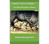 Inspector Travers Investigates..... 'The Body Shrouded in History'