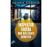 Inspektor Takeda und der lichte Schatten: Kriminalroman