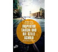 Inspektor Takeda und die stille Schuld: Kriminalroman
