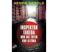 Inspektor Takeda und die Toten von Altona: Kriminalroman