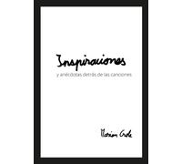 Inspiraciones - Anécdotas Al Origen De Cada Canción