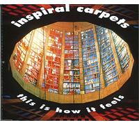 INSPIRAL CARPETS - This Is How It Feels