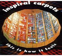 Inspiral Carpets - This is How It Feels/Gold Top/Biggest Mountain