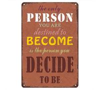 Inspirant : La Seule Personne Que Vous Êtes Destiné À Devenir Est Celle Que Vous Décidez D'Être. Plaques En Tôle Humoristique Metal Tin Sign Résistante Signe En Étain Pour Maison Cuisine 20X30Cm