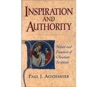 Inspiration and Authority Nature and Function of Christian Scripture by Paul J. Achtemeier Paul J. Achtemeier (Auteur)