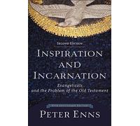 Inspiration and Incarnation: Evangelicals and the Problem of the Old Testament