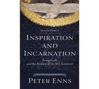 Inspiration and Incarnation Evangelicals and the Problem of the Old Testament by Peter Enns Inconnu (Auteur)