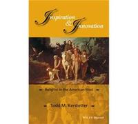 Inspiration and Innovation by Kerstetter & Todd M. Texas Christian University & USA Kerstetter Todd M. Texas Christian University USA (Auteur)