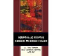 Inspiration and Innovation in Teaching and Teacher Education Inspiration and Innovation in Teaching and Teacher Education (Auteur)
