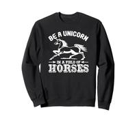 Inspiration Be a Unicorn in a Field of Horses Sweatshirt