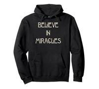 Inspiration « Believe in Miracles » Sweat à Capuche