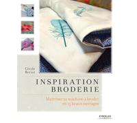 Cécile Bériot – Inspiration broderie – Maîtriser sa machine à broder en 15 beaux ouvrages – Broché