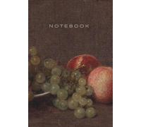 Inspiration by Great Masters - Henri Fantin-Latour Notebook: Still Life with Peaches and Grapes (1896): Daily Planner · Goals, To-Dos & Notes · 6×9 inch (A5) · 64 Pages