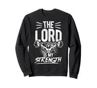 Inspiration de Gym chrétienne « The Lord is My Strength » Sweatshirt
