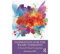Inspiration for the Weary Therapist by Klow & David Skylight Counseling Center & Illinois & USA Klow David Skylight Counseling Center Illinois USA (Auteur)
