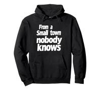 Inspiration « from a Small Town Nobody Knows, Humble Roots » Sweat à Capuche