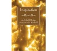 Inspiration Hodge, Archibald A., Warfield, Benjamin B. (Auteur)