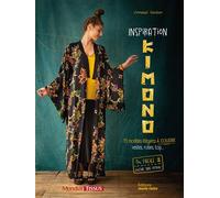 Inspiration kimono 15 modèles élégants à coudre, veste, robes top... - Annabel Benilan - Marie Claire - broché - Guide