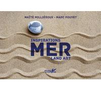 Inspiration land art mer - Marc Pouyet - Plume De Carotte Eds - broché - Guide
