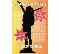 Inspiration Plus: Word Search Puzzles With Easy to Read Print about Self Motivation, Mindful Energy and More | 6x9 inches, 113 pages | 490 Plus Words ... Gift for Vacations, Holidays and Free Times