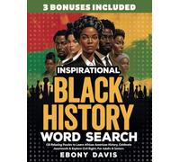 Inspirational Black History Word Search: 120 Relaxing Puzzles to Learn African American History, Celebrate Juneteenth & Explore Civil Rights For Adults & Seniors