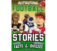 Inspirational Football Goats Stories, Amazing Facts, And Trivia Games: The Ultimate Football Gift Book For Kids And Teens! (Sports Books For Young Readers)