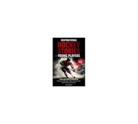 Inspirational Hockey Stories For Young Players And Their Devoted Parents