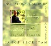Inspirational Leadership: Destiny, Calling & Cause